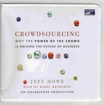 Crowdsourcing: Why the Power of the Crowd is Driving the Future of ...