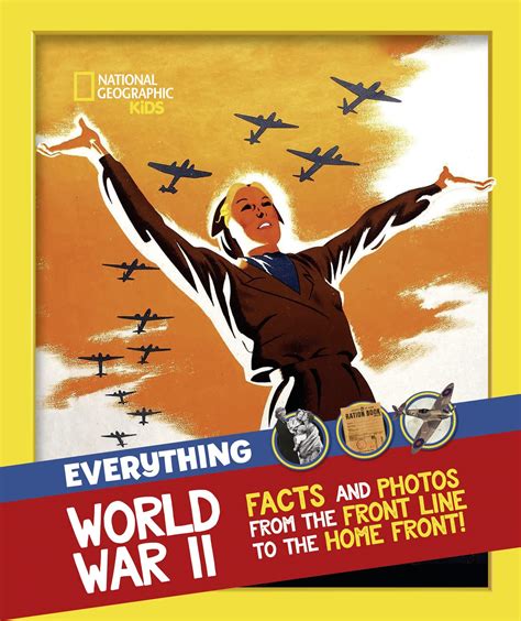 Everything: World War Ii: Facts And Photos From The Front Li : National ...