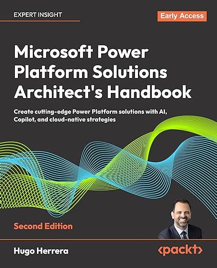 Microsoft Power Platform Solutions Architect's Handbook: Create cutting ...