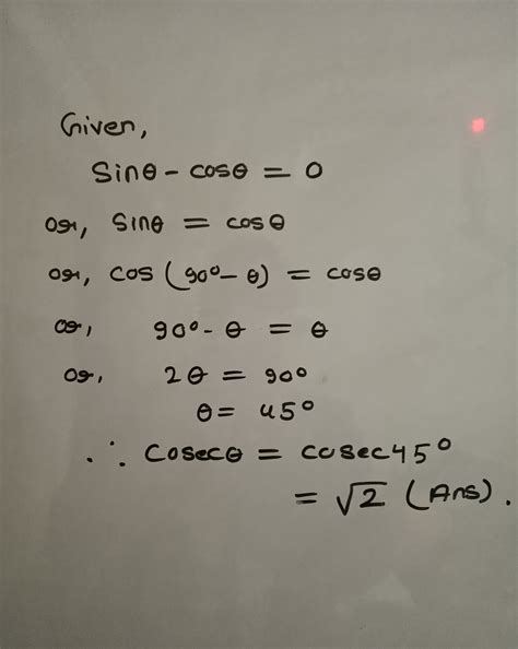 If sintheta-costheta=0,then find the value of cosectheta - Brainly.in