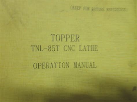 TOPPER TNL-85T OPERATION MANUAL CNC LATHE OPERATING BOOK BOOKLET in Los ...