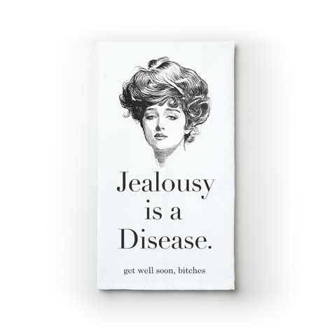 Jealousy Is A Disease - Teatowels.ca