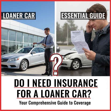 Do I Need Insurance for a Loaner Car? Essential Guide – The Daily Automotive