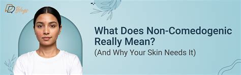 Non-Comedogenic Products: Meaning, Benefits & Why Your Skin Needs Them ...