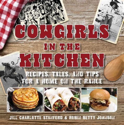 Cowgirls in the Kitchen eBook by Jill Charlotte Stanford, Robin Betty ...