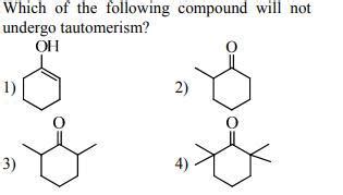 Which of the following compound will not undergo tautomerism? - Brainly.in