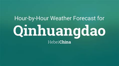 Hourly forecast for Qinhuangdao, Hebei, China