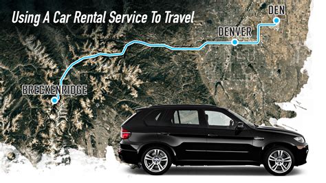 Using A Car Rental Service To Travel From Breckenridge To Denver ...