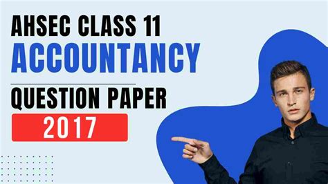 AHSEC Class 11 Accountancy Question Paper 2017 | HS 1st Year ...