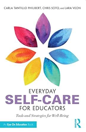 Everyday Self-Care for Educators: Tools and Strategies for Well-Being ...