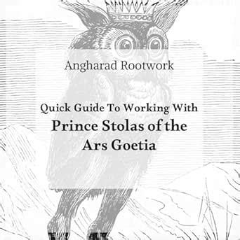 Guide to Magically & Spiritually Working With Prince Stolas of the Ars ...