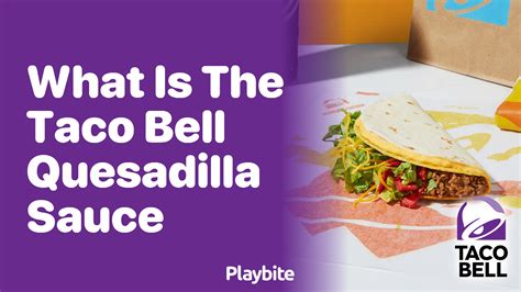 What is the Taco Bell Quesadilla Sauce? - Playbite