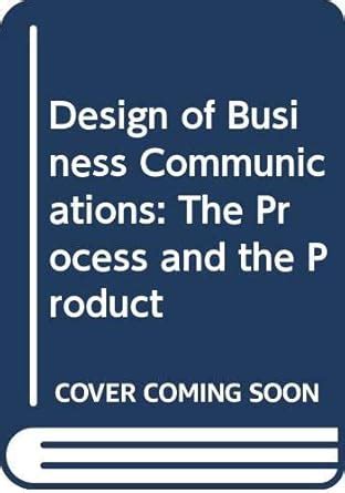 Buy Design of Business Communications: The Process and the Product Book ...