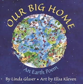 Our Big Home: An Earth Poem : Glaser, Linda, Kleven, Elisa: Amazon.in ...