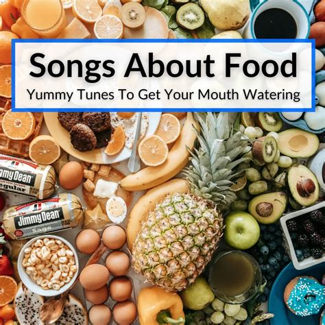 Songs About Food (17 Yummy Tunes To Get Your Mouth Watering)