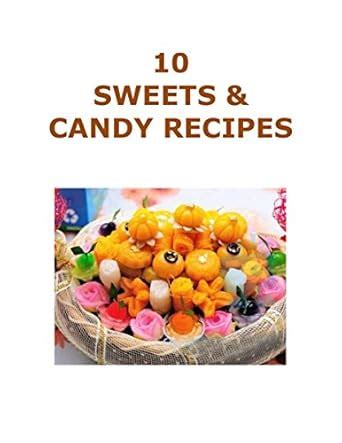 10 Easy Candy Recipes (10 Recipe Series Book 5) eBook : Graham, Pat ...