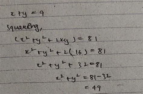 If x + y = 9 and xy = 16, find the value of (x² + y²) - Brainly.in
