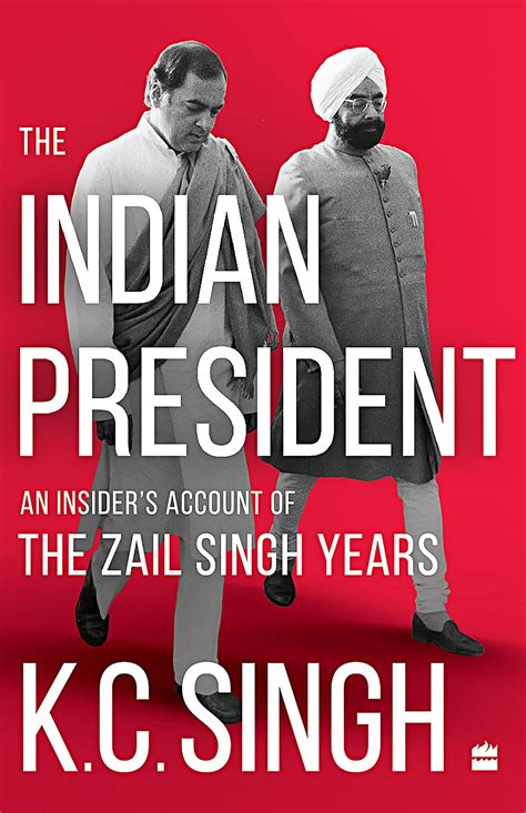 The Indian President: An Insider’s Account of the Zail Singh Years ...