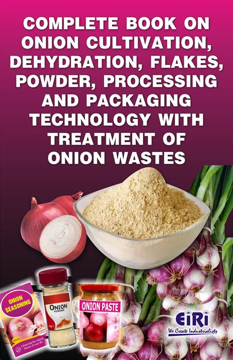 Project Report on Complete Technology Book of Onion Cultivation, Processing, Flakes, Powder ...