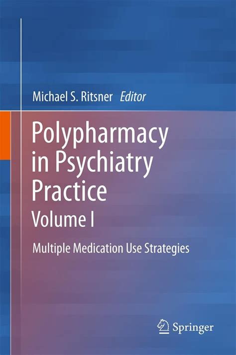 Polypharmacy in Psychiatry Practice, Volume I Multiple Medication Use ...