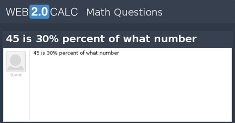 View question - 45 is 30% percent of what number