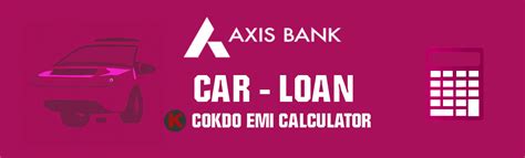 Axis Bank Car Loan EMI Calculator - Calculate Your EMI Easily