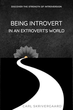 Being Introvert in an Extrovert's World eBook : Skrivergaard, Carl ...