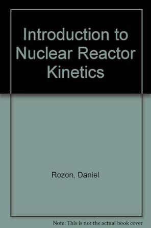 Introduction to Nuclear Reactor Kinetics : Rozon, Daniel, Rouben ...
