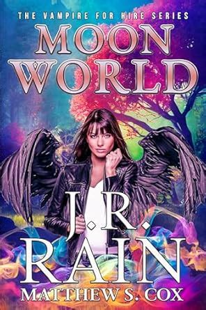 Moon World (Vampire for Hire Book 29) eBook : Rain, J.R., Cox, Matthew ...