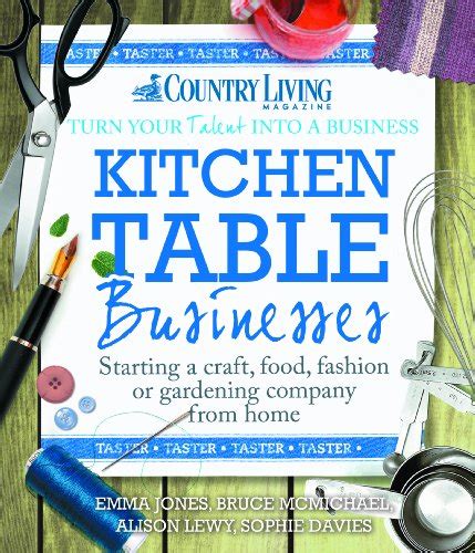 Kitchen Table Businesses (FREE TASTER): Starting a craft, food, fashion ...