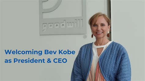 Welcoming Bev Kobe as President & CEO - Goodwill