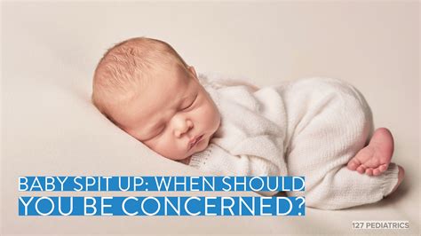 Baby Spit Up: When Should You Be Concerned? - 127 Pediatrics