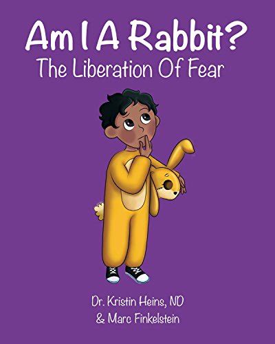 Am I A Rabbit?: The Liberation of Fear (Who Am I? Book 3) eBook : Heins ...