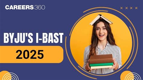 BYJU’S i-BAST 2025: Scholarship Benefits, How to Apply, Syllabus, Test ...