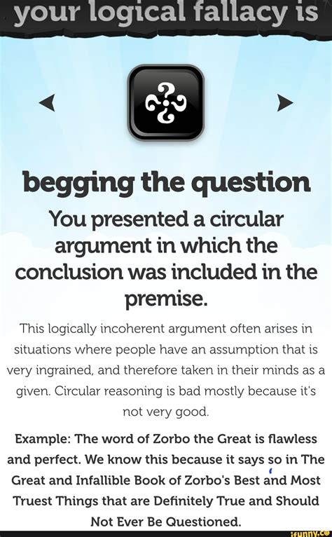 Begging The Question Your Logical Fallacy Ts Begging The Question