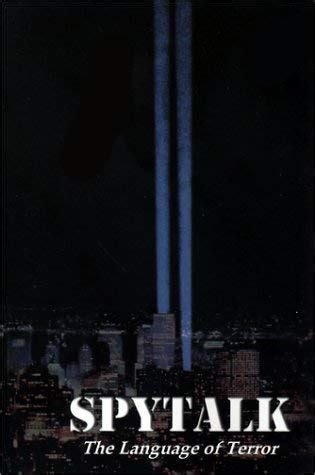 Buy Spytalk: The Language of Terror : An Encyclopedic Glossary of Words ...