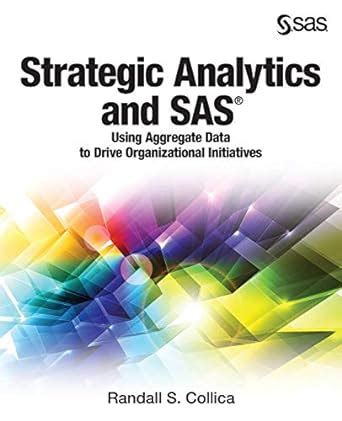 Strategic Analytics and SAS: Using Aggregate Data to Drive ...