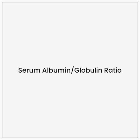 Serum Albumin/Globulin Ratio - Gooddays Healthcare