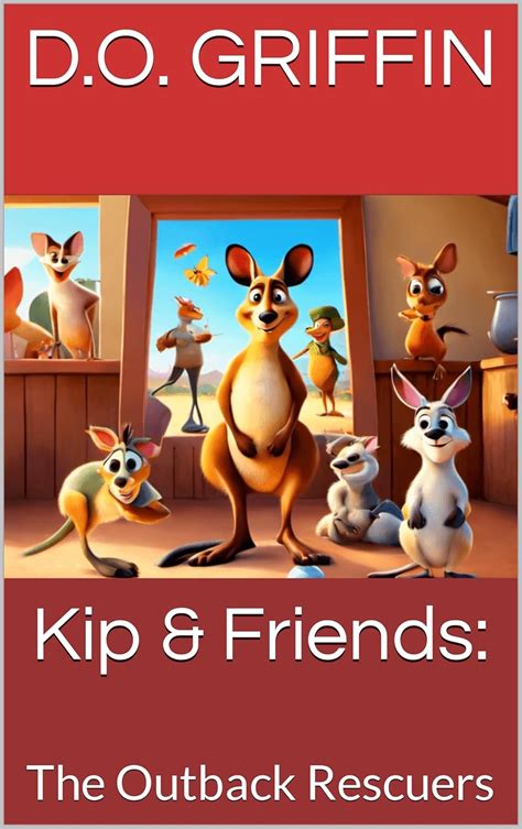 Kip & Friends: The Outback Rescuers (Kip & Friends: The Outback ...