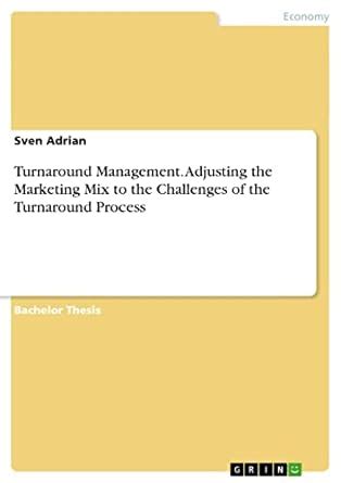 Turnaround Management. Adjusting the Marketing Mix to the Challenges of ...