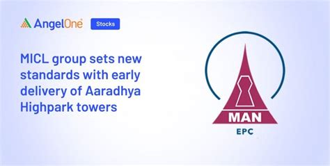 MICL Sets Benchmark: Early Delivery & Quality in Real Estate | Angel One