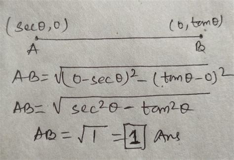 9. Find the distance between the points (Sec theeta ,0) (0,Tantheeta ...