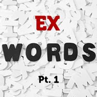 Using Verbs Beginning With Ex Pt 1