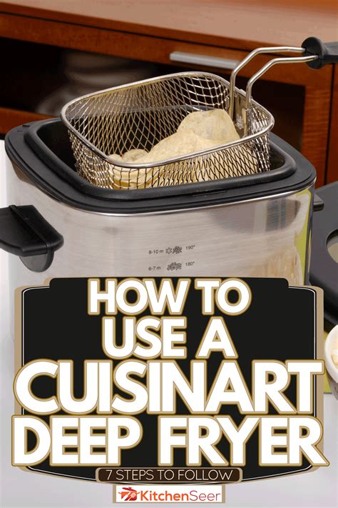 How To Use A Cuisinart Deep Fryer—7 Steps To Follow