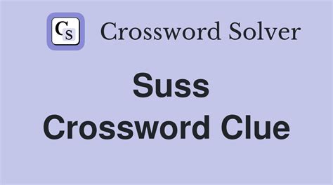 Suss - Crossword Clue Answers - Crossword Solver