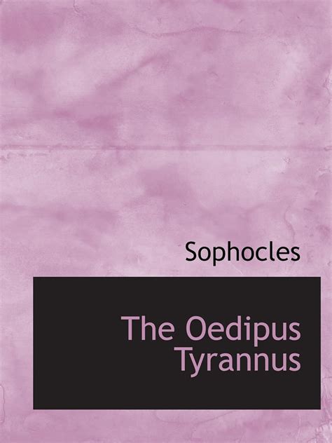 The Oedipus Tyrannus: Sophocles, .: 9781103276684: Amazon.com: Books
