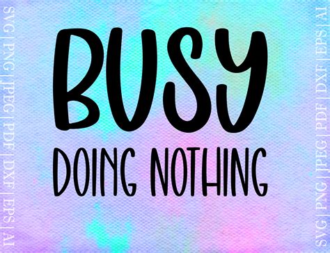 Busy Doing Nothing Svg Graphic by SeleART · Creative Fabrica