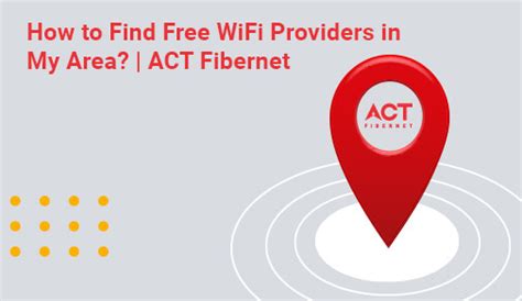 How To Find Free Wi-fi Providers In My Area? | Act Fibernet