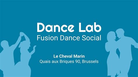Dance Lab - Fusion Dance Social | May, Cheval Marin Brussels, 11 May ...