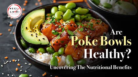 Are Poke Bowls Healthy? Uncovering The Nutritional Benefits